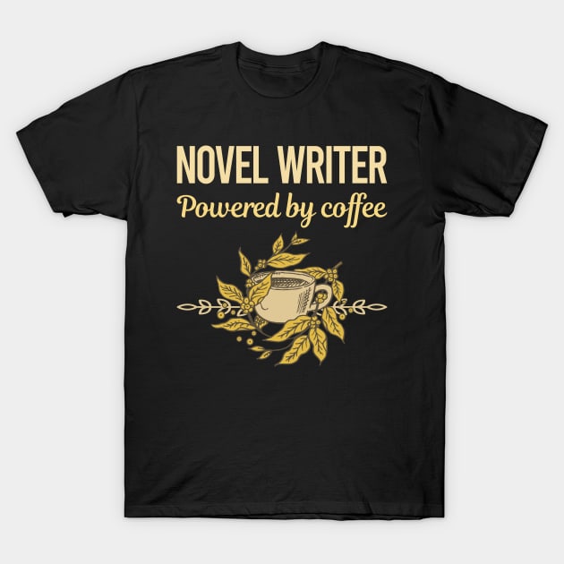 Powered By Coffee Novel Writer T-Shirt by lainetexterbxe49